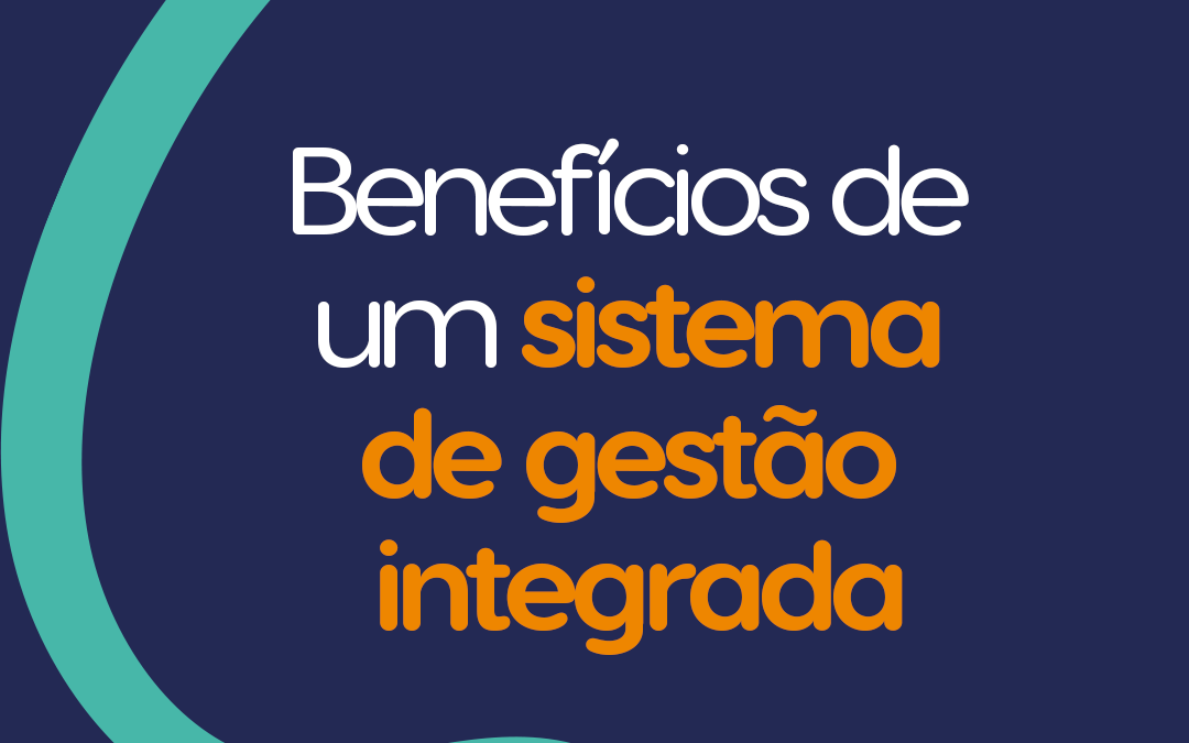 Benefícios de um sistema de gestão integrada