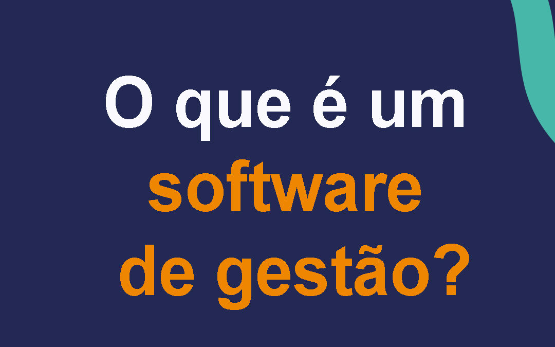 O que é um software de gestão? 